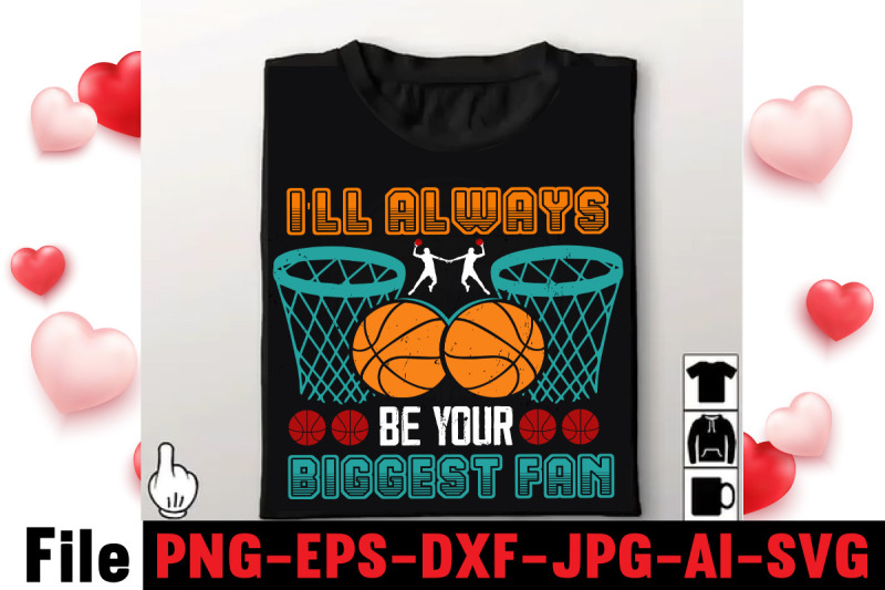 i-039-ll-always-be-your-biggest-fan-t-shirt-design