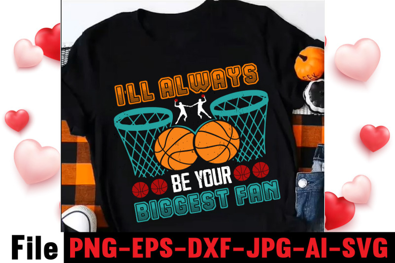 i-039-ll-always-be-your-biggest-fan-t-shirt-design