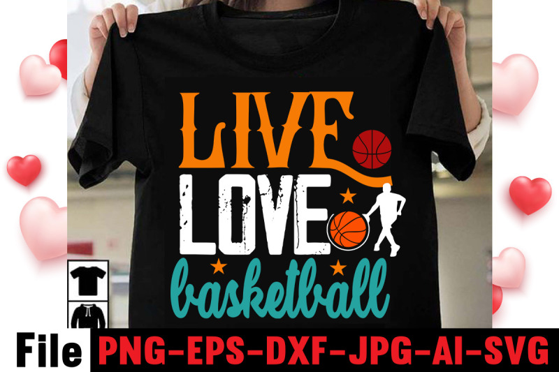 live-love-basketball-t-shirt-design