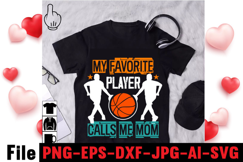 my-favorite-player-calls-me-mom-t-shirt-design