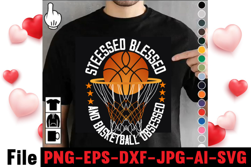 stressed-blessed-and-basketball-obsessed-t-shirt-design