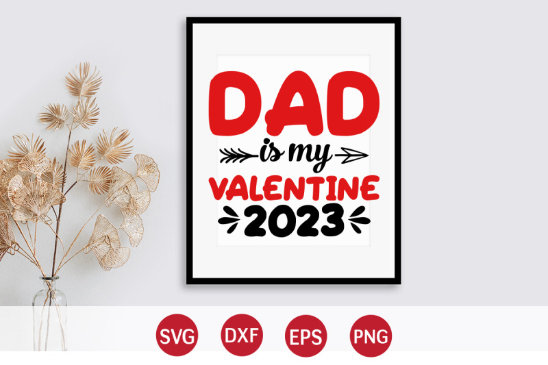 dad-is-my-valentine-2023-svg