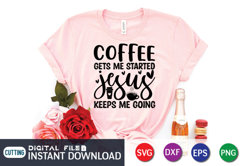 coffee-gets-me-started-jesus-keeps-me-going-svg