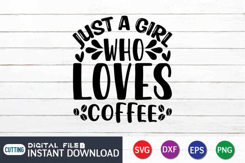 just-a-girl-who-loves-coffee-svg