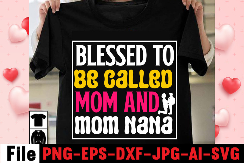blessed-to-be-called-mom-and-mom-nana-svg-cut-file