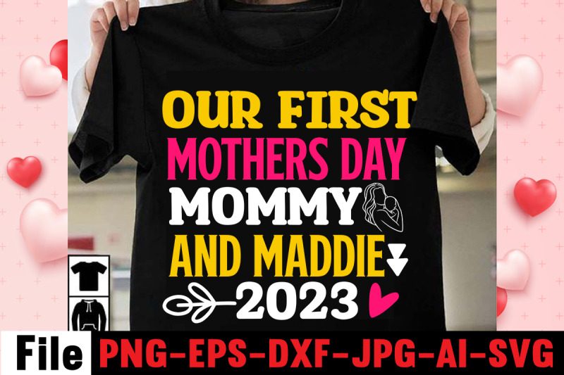 our-first-mothers-day-mommy-and-maddie-2023-svg-cut-file