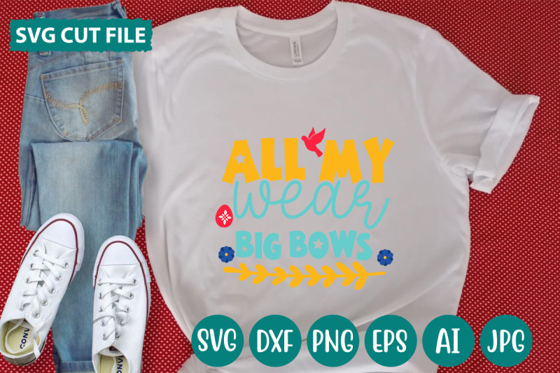 all-my-wear-big-bows-svg-cut-file