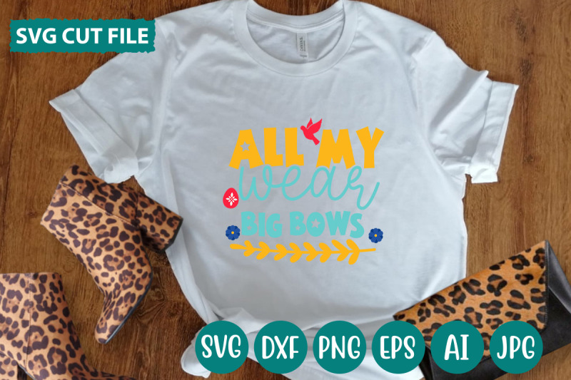 all-my-wear-big-bows-svg-cut-file