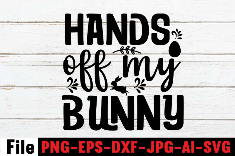 hands-off-my-bunny-svg-cut-file