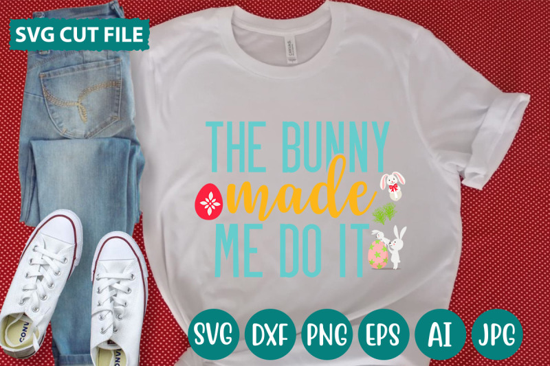 the-bunny-made-me-do-it-svg-cut-file