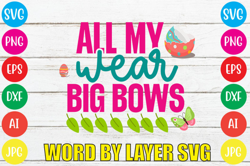 all-my-wear-big-bows-svg-cut-file