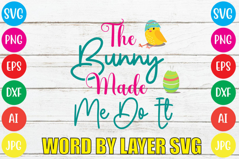 the-bunny-made-me-do-it-svg-cut-file