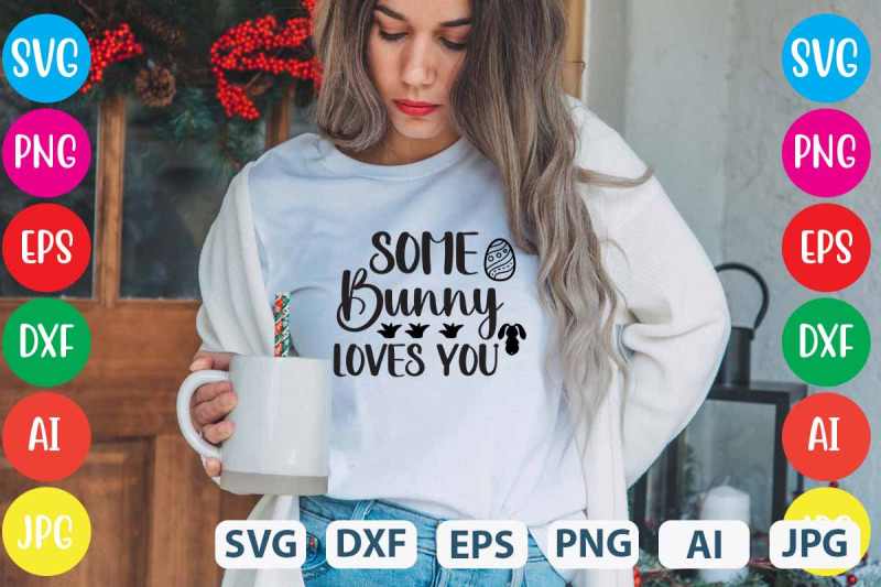 some-bunny-loves-you-svg-cut-file