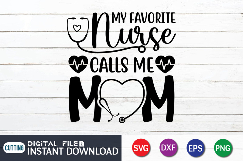 my-favorite-nurse-calls-me-mom-svg