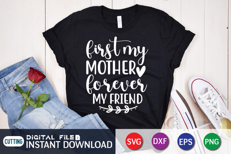 first-my-mother-forever-my-friend-svg