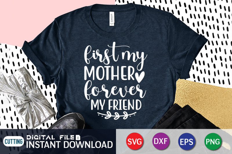 first-my-mother-forever-my-friend-svg