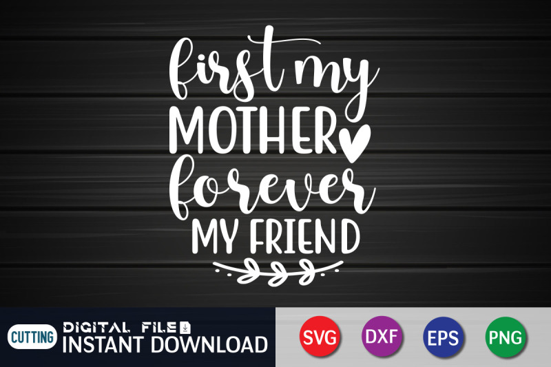 first-my-mother-forever-my-friend-svg