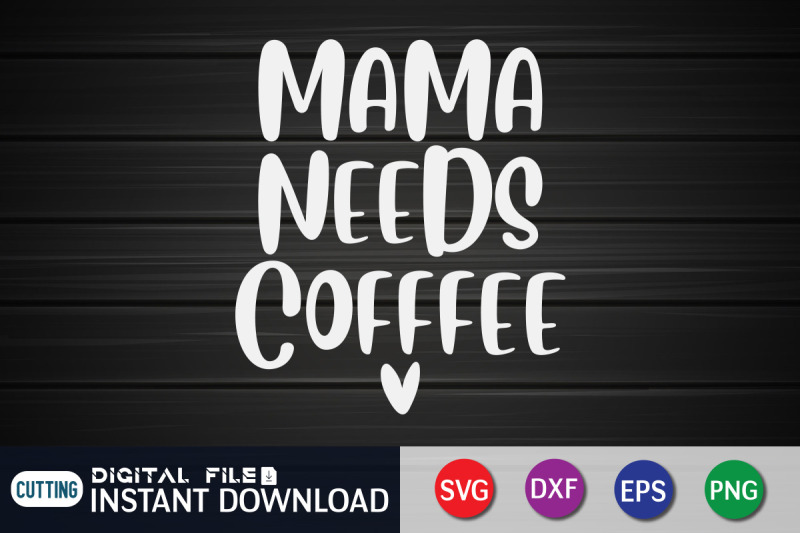 mama-needs-coffee-svg