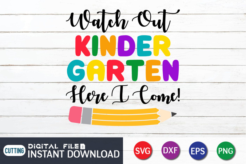 watch-out-kindergarten-grade-here-i-come-svg