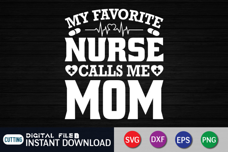 my-favorite-nurse-calls-me-mom-svg