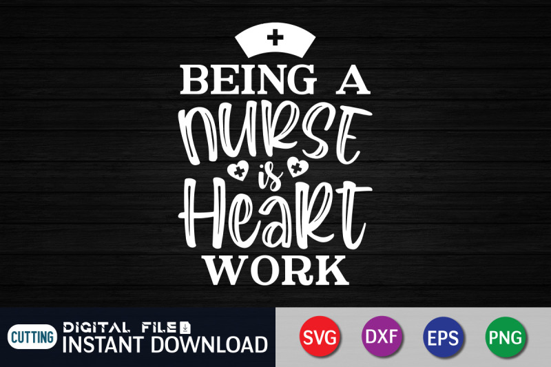 being-a-nurse-is-heart-work-svg