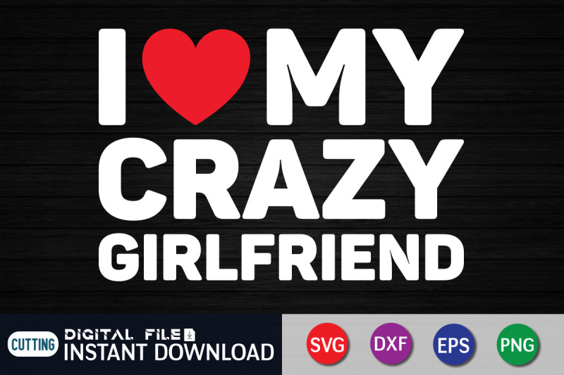 i-love-crazy-girlfriend-svg