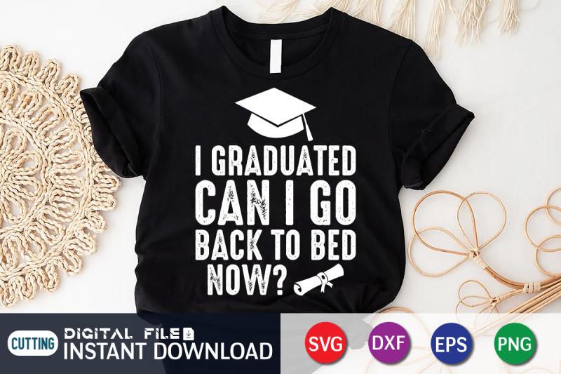 i-graduated-can-i-go-back-to-bed-now-svg