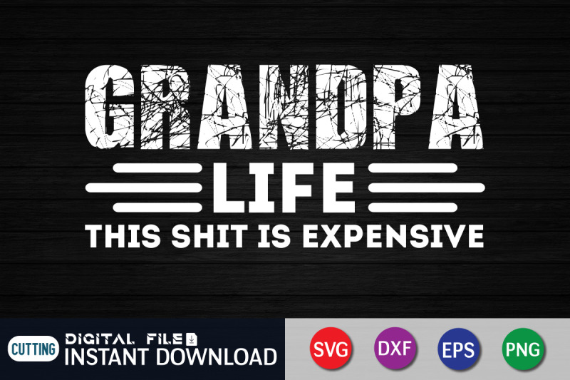 grandpa-life-this-shit-is-expensive-svg