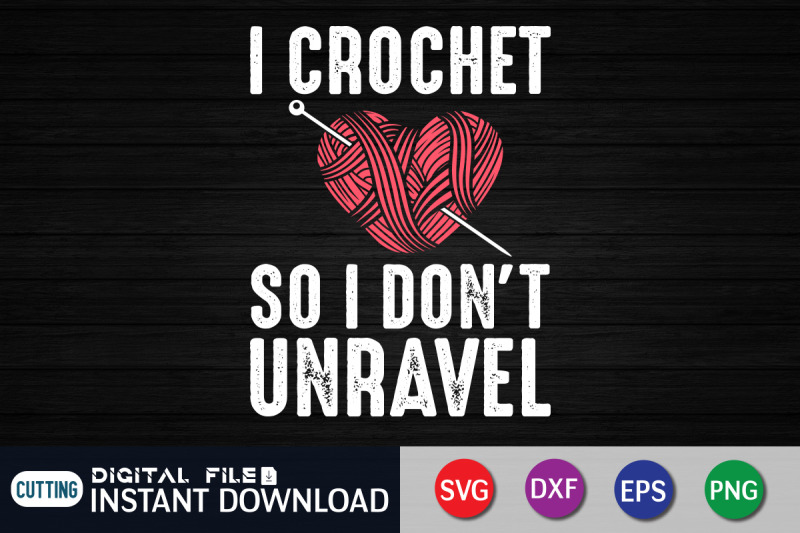 i-crochet-so-i-don-039-t-unravel-svg