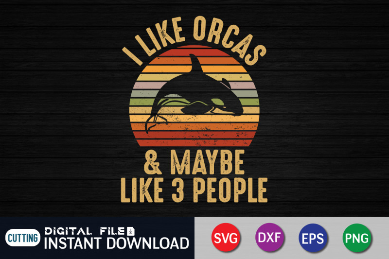 i-like-orcas-amp-maybe-like-3-people-svg