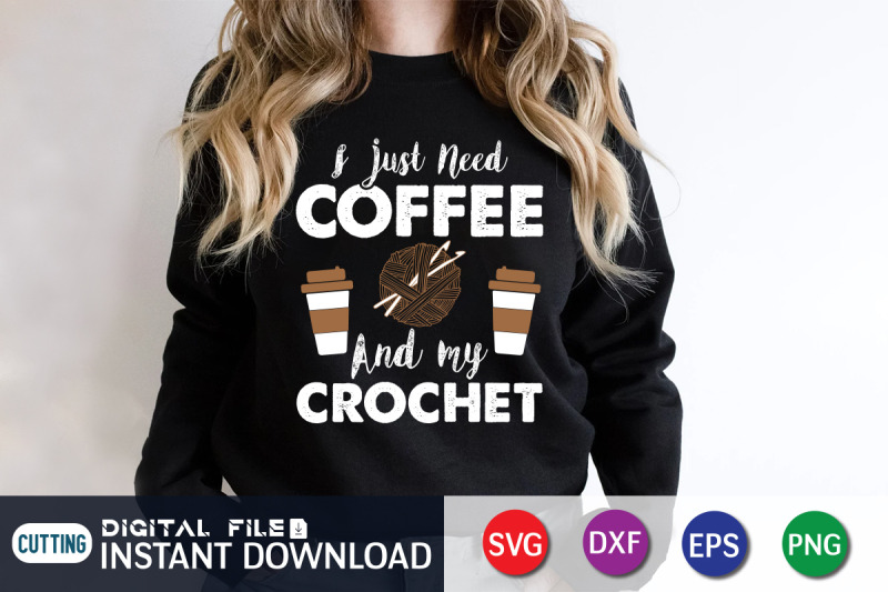 i-just-need-coffee-and-my-crochet-svg