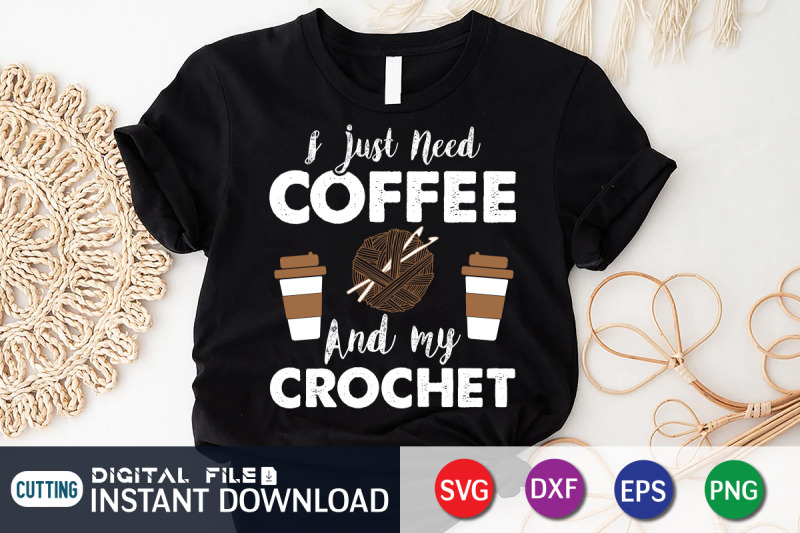 i-just-need-coffee-and-my-crochet-svg