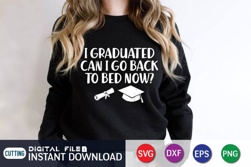 i-graduated-can-i-go-back-to-bed-now-svg