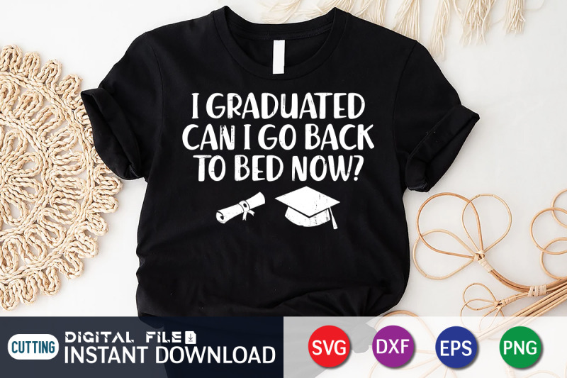 i-graduated-can-i-go-back-to-bed-now-svg