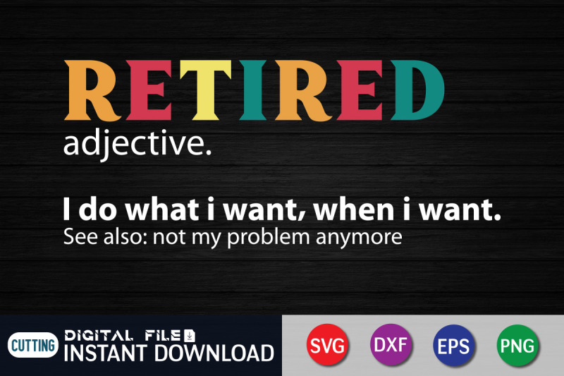 retired-i-do-what-i-want-when-i-want-svg