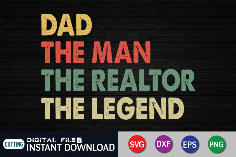 dad-the-man-the-realtor-the-legend-svg