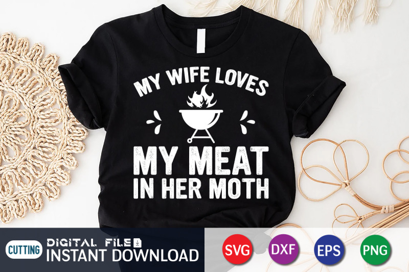 my-wife-loves-my-meat-in-her-moth-svg