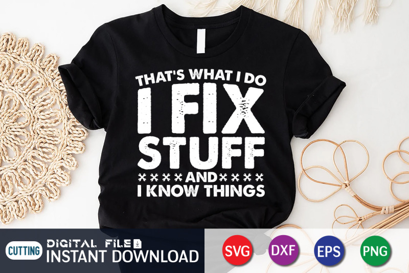 that-039-s-what-i-do-i-fix-stuff-and-i-know-things-svg