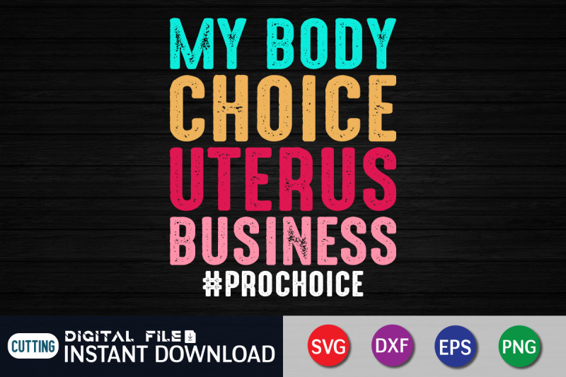 my-body-choice-uterus-business-prochoice-svg