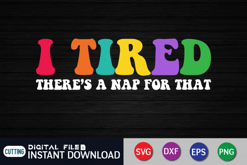 i-tired-there-039-s-a-nap-for-that-svg