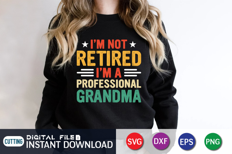 i-039-m-not-retired-i-039-m-a-professional-grandma-svg