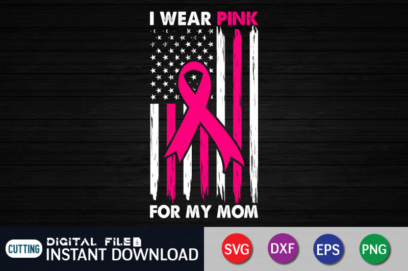 i-wear-pink-for-my-mom-american-shirt