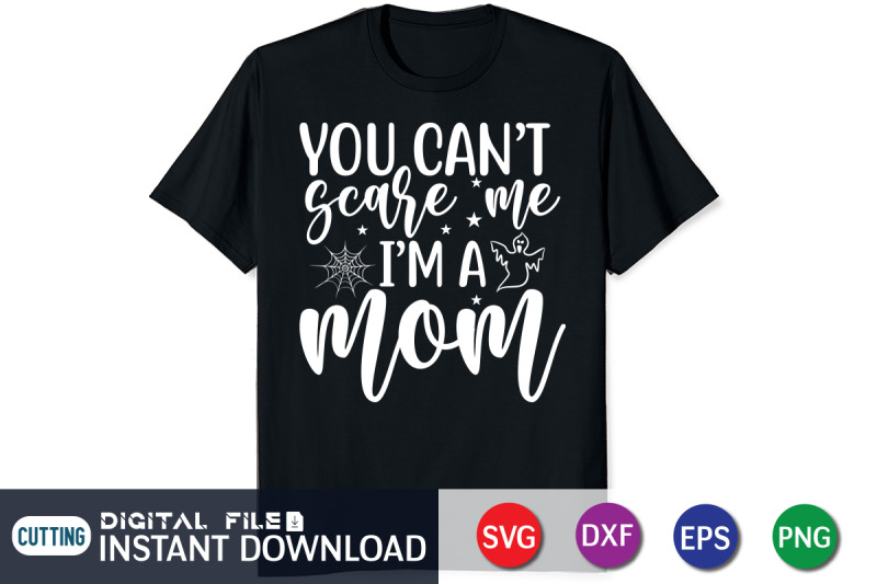 you-can-039-t-scare-me-i-039-m-a-mom-svg