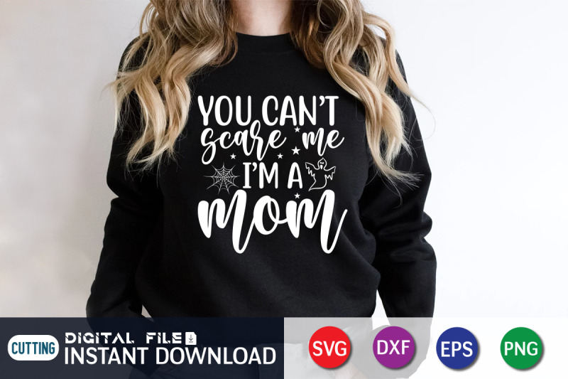 you-can-039-t-scare-me-i-039-m-a-mom-svg