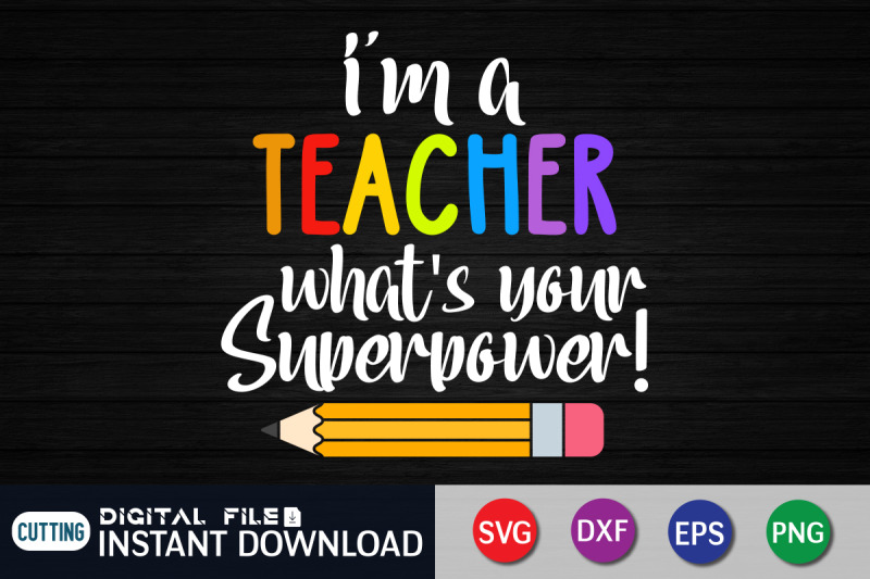 i-039-m-a-teacher-what-039-s-your-superpower-svg