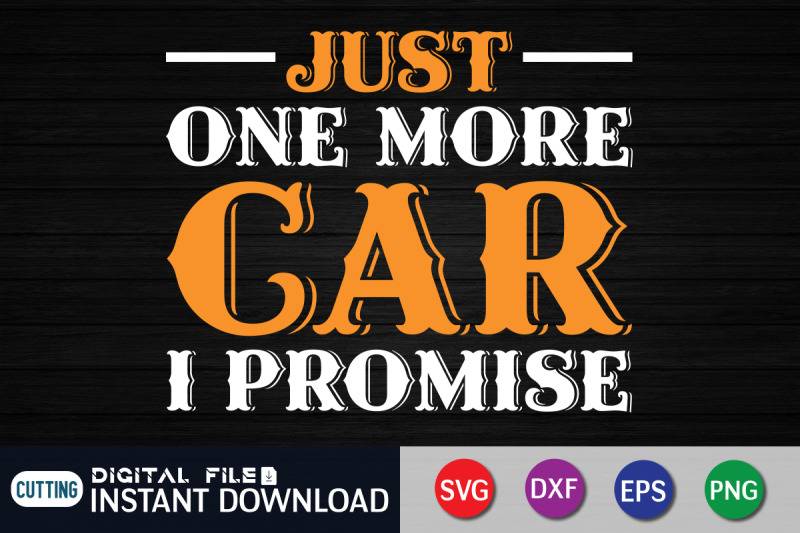 just-one-more-car-i-promise-svg