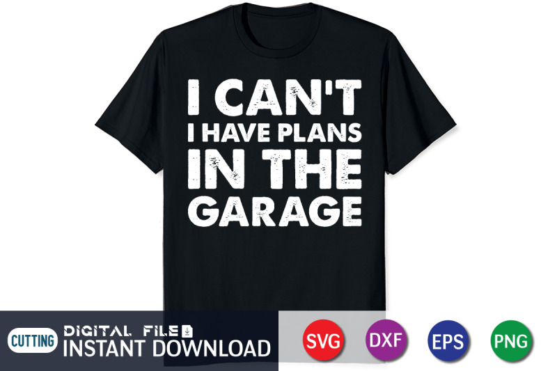 i-have-plans-in-the-garage-svg