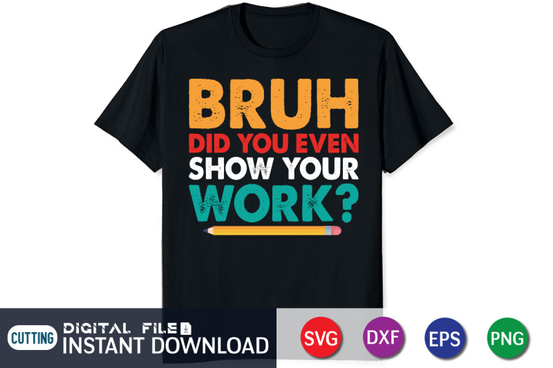 bruh-did-you-even-show-your-work-svg