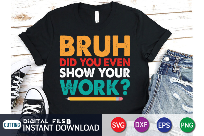 bruh-did-you-even-show-your-work-svg