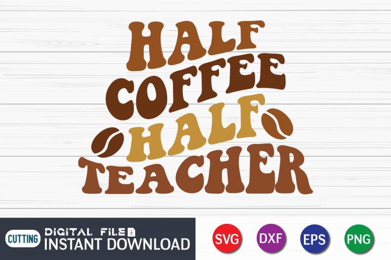 half-coffee-half-teacher-svg